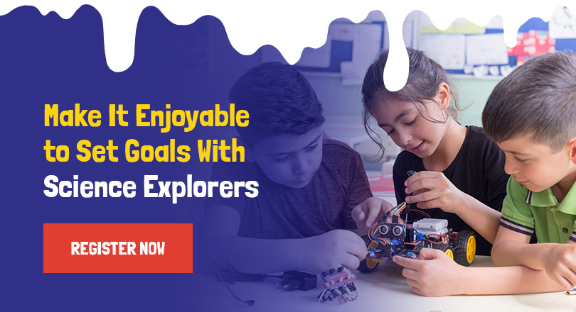 Make it enjoyable to set goals with Science Explorers.