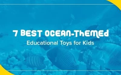 7 Best Ocean-Themed Educational Toys for Kids