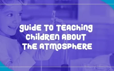 Guide to Teaching Children About the Atmosphere