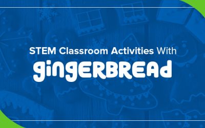 STEM Classroom Activities With Gingerbread